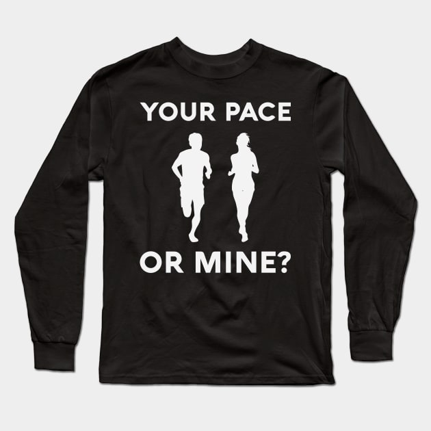 Your Pace or Mine? Long Sleeve T-Shirt by Venus Complete